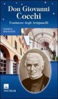 Don Giovanni Cocchi. Fondatore degli Artigianelli di Daniele Bolognini edito da Velar