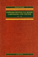 Giovanni Gentile e il Senato. Carteggio con Pintor (1895-1944) di Giovanni Gentile edito da Le Lettere