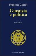 Giustizia e politica di François Guizot edito da Gangemi Editore