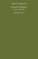 Leopardi traduttore. La prosa (1816-1817) di Valerio Camarotto edito da Quodlibet