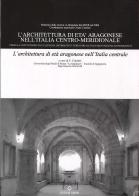 L' architettura di età aragonese nell'Italia centrale edito da Kappa