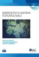 Dispositivi e sistemi fotovoltaici di Santolo D'Aliento, Vincenzo D'Alessandro, Pierluigi Guerriero edito da Edises
