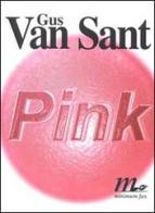 Pink di Gus Van Sant edito da Minimum Fax