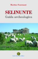 Selinunte. Guida archeologia di Martine Fourmont edito da Angelo Mazzotta Editore
