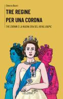 Tre regine per una corona. The Crown e la nuova era del royal biopic di Simona Busni edito da Edizioni Estemporanee