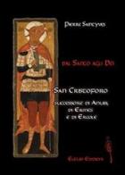Dal santo agli dei. San Cristoforo successore d'Anubi, di Ermes e di Ercole di Pierre Saintyves edito da Eleusi