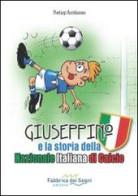 Giuseppino e la storia della nazionale italiana di calcio di Pierluigi Arcidiacono edito da Fabbrica dei Segni