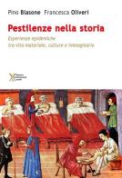 Le pestilenze nella storia. Esperienze epidemiche tra vita materiale culture e immaginario di Pino Blasone, Francesca Oliveri edito da Ediz. Storia e Studi Sociali