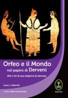 Orfeo e il mondo nel papiro di Derveni. Miti e riti di una religione di salvezza di Larry J. Alderink edito da Ester