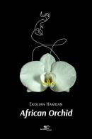 African orchid di Ekolian Hamdan edito da Europa Edizioni