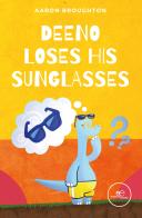 Deeno loses his sunglasses di Aaron Broughton edito da Europa Edizioni