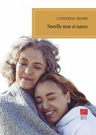 Sorelle non si nasce di Catherine Moore edito da Brè