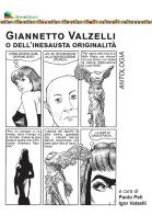 Giannetto Valzelli o dell'inesausta originalità. Antologia edito da Liberedizioni