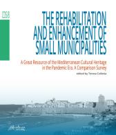 The rehabilitation and enhancement of small municipalities. A great resource of the Mediterranean cultural heritage in the pandemic era. A comparison survey edito da Altralinea