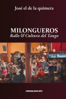 Milongueros. Ballo & cultura del tango di José El De La Quimera edito da Compagnia Nuove Indye