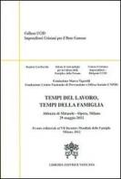 Tempi del lavoro, tempi della famiglia. Abbazia di Mirasole. Opere Milano 29 maggio 2012 edito da Libreria Editrice Vaticana