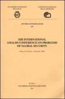 Thirteenth International Amaldi Conference on Problems of Global Security (Rome, 30 November-2 December, 2000) edito da Accademia Naz. dei Lincei