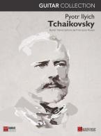 Tchaikovsky guitar collection di Pëtr Ilic Cajkovskij edito da Dantone Edizioni e Musica