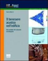 Il benessere acustico nell'edificio. Dai prodotti alle soluzioni tecnologiche di Ilaria Oberti edito da Maggioli Editore