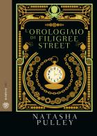 L' orologiaio di Filigree Street di Natasha Pulley edito da Bompiani