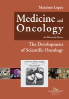 Medicine and oncology. An illustrated history vol.6 di Massimo Lopez edito da Gangemi Editore