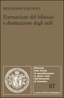 Formazione del bilancio e destinazione degli utili di Berardino Libonati edito da Edizioni Scientifiche Italiane