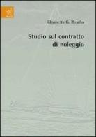 Studio sul contratto di noleggio di Elisabetta G. Rosafio edito da Aracne