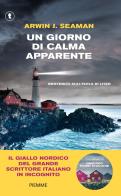 Un giorno di calma apparente. Benvenuti sull'isola di Liten di Arwin J. Seaman edito da Piemme