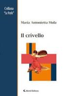 Il crivello di Maria Antonietta Mula edito da Aletti