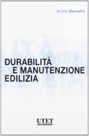 Durabilità e manutenzione edilizia di Bruno Daniotti edito da Utet Scienze Tecniche