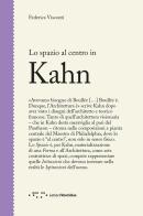 Lo spazio al centro in Kahn di Federica Visconti edito da LetteraVentidue