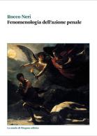 Fenomenologia dell'azione penale di Rocco Neri edito da La Scuola di Pitagora