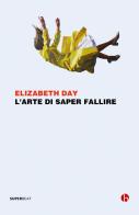 L' arte di saper fallire di Elizabeth Day edito da BEAT
