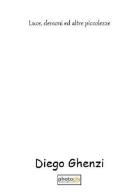 Luce, demoni ed altre piccolezze di Diego Ghenzi edito da Photocity.it