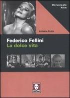 Federico Fellini. La dolce vita di Antonio Costa edito da Lindau