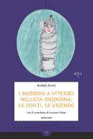 I bambini a Viterbo nell'età moderna: le fonti, le vicende di Rodolfo Brutti edito da Sette città