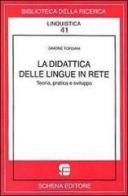 La didattica delle lingue in Rete di Simone Torsani edito da Schena Editore