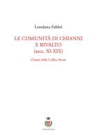 Le comunità di Chianni e Rivalto (secc. XI-XIX). Chianni delle colline pisane di Loredana Fabbri edito da Bandecchi & Vivaldi