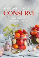 Grande libro delle conserve. 180 ricette edito da Slow Food