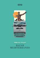 Bazar mediterraneo di Alberto Negri edito da GOG