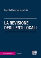 La revisione degli enti locali di Marcella Mulazzani edito da Maggioli Editore