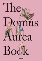 The Domus Aurea Book. Ediz. inglese di Vincenzo Farinella edito da Electa