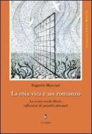 La mia vita è un romanzo. La verità rende liberi: riflessioni di quindici detenuti di Eugenio Masciari edito da La Rondine Edizioni