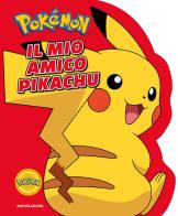 Pokémon. Il mio amico Pikachu di Simcha Whitehill edito da Mondadori