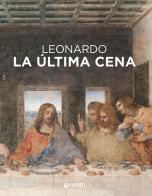 Leonardo da Vinci. Il Cenacolo. Ediz. spagnola di Domenico Laurenza, Carlo Pedretti, Rodolfo Papa edito da Giunti Editore