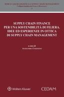 Supply chain finance per una sostenibilità di filiera. Idee ed esperienze in ottica di supply chain management di Alessandra Cozzolino edito da CEDAM