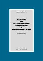 Corso di ordinamento forense e deontologia di Remo Danovi edito da Giuffrè