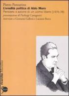 L' eredità politica di Aldo Moro. Pensiero e azione di un uomo libero (1976-78) di Pietro Panzarino edito da Marsilio