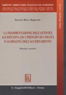 La frammentazione dell'attività accertativa ed i principi di unicità e globalità dell'accertamento di Ernesto M. Bagarotto edito da Giappichelli