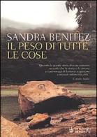 Il peso di tutte le cose di Sandra Benítez edito da Bompiani